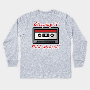 Keeping It Old School! Kids Long Sleeve T-Shirt